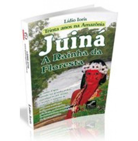 JUINÁ- A Rainha da Floresta