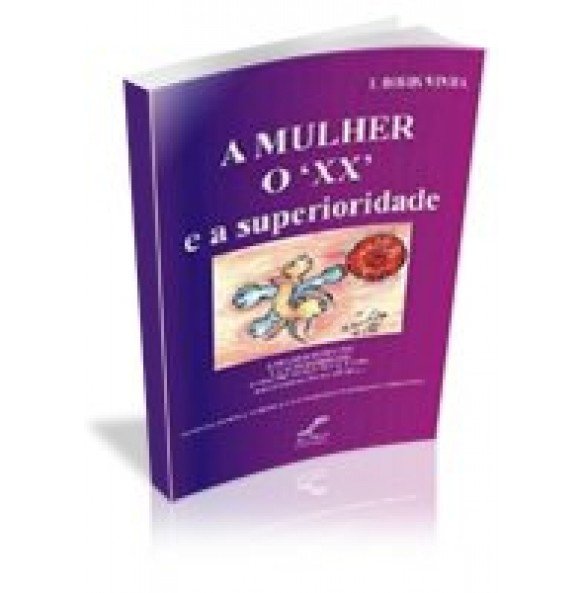 A MULHER, o ‘XX’ e a Superioridade 