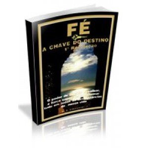 FÉ– A Chave do destino – 1ª revelação 