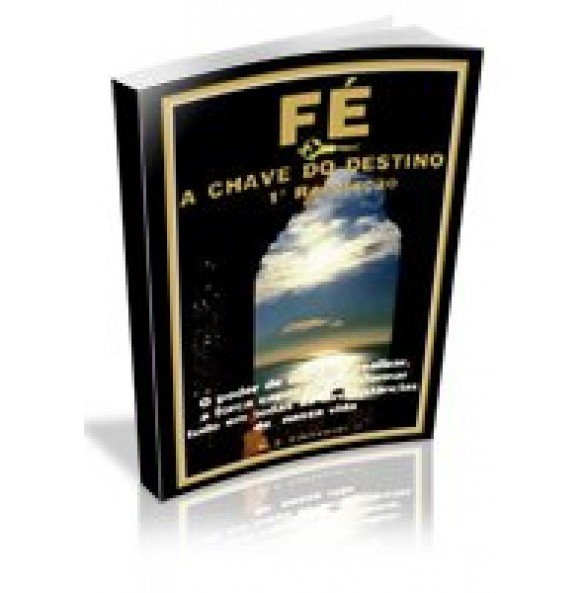 FÉ– A Chave do destino – 1ª revelação 