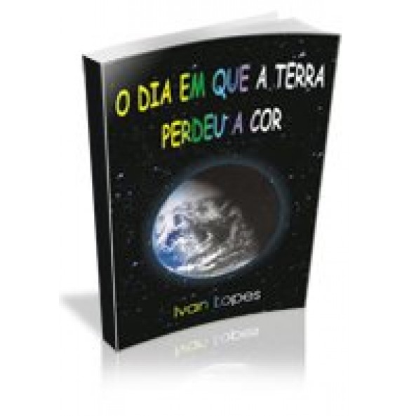 O DIA EM QUE A TERRA PERDEU A COR