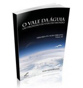 O VALE DA ÁGUIA OU PRÓXIMO DO FIM DO MUNDO 