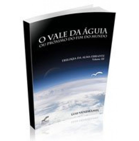 O VALE DA ÁGUIA OU PRÓXIMO DO FIM DO MUNDO 