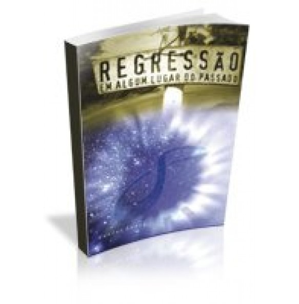 REGRESSÃO- Em Algum Lugar do Passado 