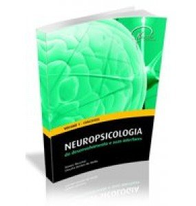 Neuropsicologia do Desenvolvimento e suas interfaces - ESGOTADO