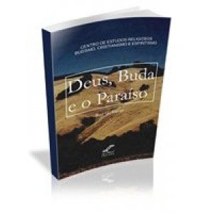 DEUS, BUDA E O PARAÍSO