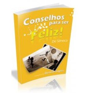 Conselhos para ser feliz! De sêneca - ESGOTADO