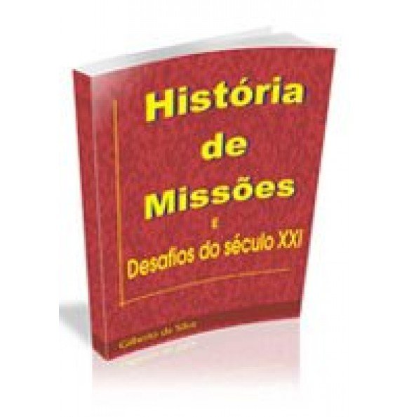 HISTÓRIAS DE MISSÕES E DESAFIOS DO SÉCULO XXI 