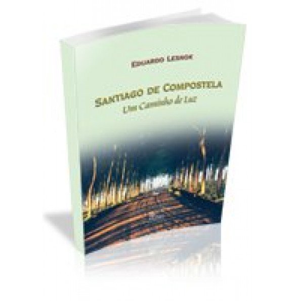 Santiago de Compostela - Um Caminho de Luz - ESGOTADO