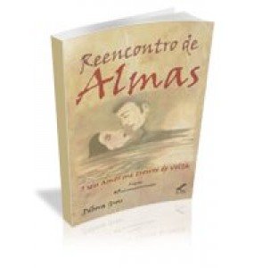 Reencontro de Almas – O seu amor me trouxe de volta ESGOTADO