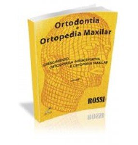 ORTODONTIA E ORTOPEDIA MAXILAR- Crescimento, Ortopedia e Ortodontia Interceptiva 