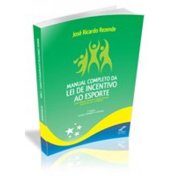 MANUAL COMPLETO DA LEI DE INCENTIVO AO ESPORTE 2ª Edição