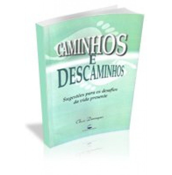 CAMINHOS E DESCAMINHOS