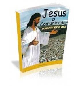 JESUS O COMUNICADOR