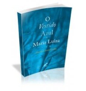 O VESTIDO AZUL DE MARIA LUIZA 