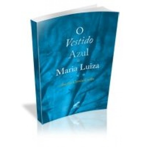 O VESTIDO AZUL DE MARIA LUIZA 