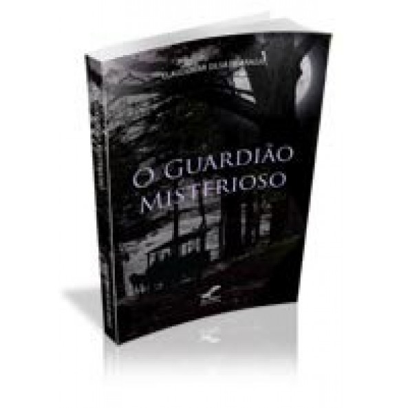 O GUARDIÃO MISTERIOSO