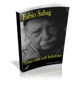 FABIO  SABAG – Uma vida sob holofotes