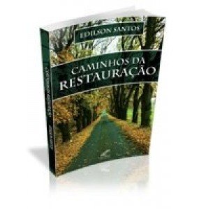 CAMINHOS DA RESTAURAÇÃO