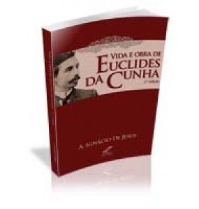 VIDA E OBRA DE EUCLIDES DA CUNHA - 2ª edição