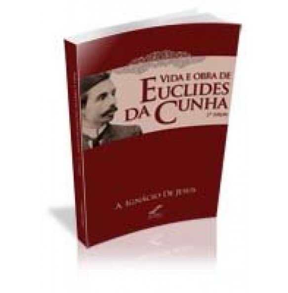 VIDA E OBRA DE EUCLIDES DA CUNHA - 2ª edição