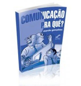 Comunicação Pra Quê? ESGOTADO