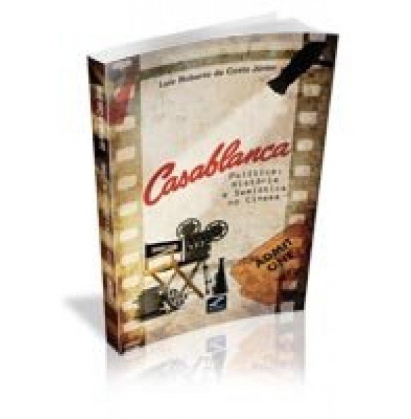 Casablanca - Política, História e Semiótica no Cinema 