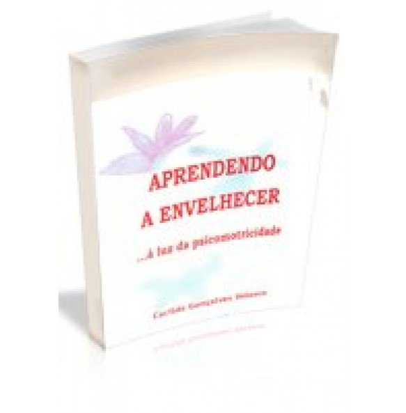 APRENDENDO A ENVELHECER ...à luz da psicomotricidade