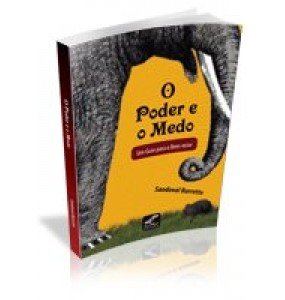 O PODER E O MEDO Um Guia para o Bem-estar 