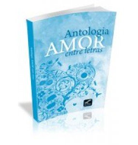 ANTOLOGIA AMOR ENTRE LETRAS