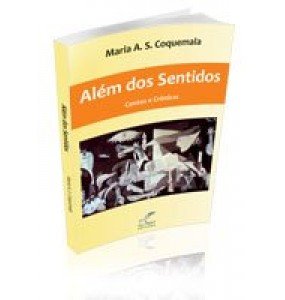 ALÉM DOS SENTIDOS- Contos e Crônicas - ESGOTADO