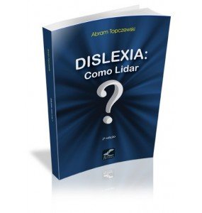 DISLEXIA: COMO LIDAR ? 2ª edição