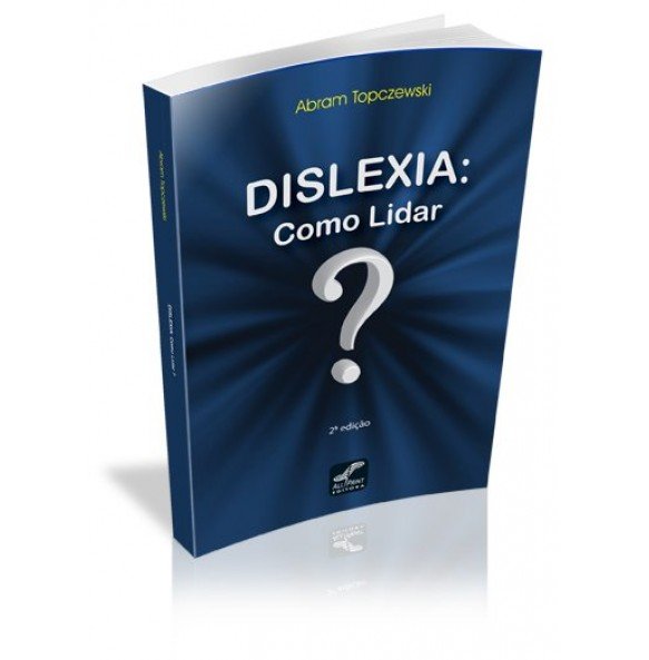 DISLEXIA: COMO LIDAR ? 2ª edição