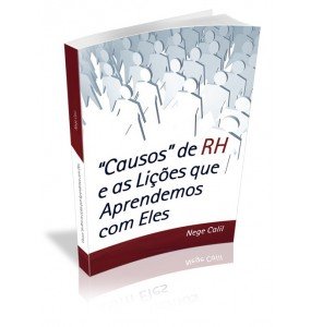 CAUSOS DE RH E AS LIÇÕES QUE APRENDEMOS COM ELES