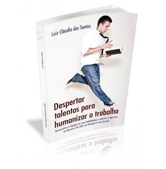 DESPERTAR TALENTOS PARA HUMANIZAR O TRABALHO