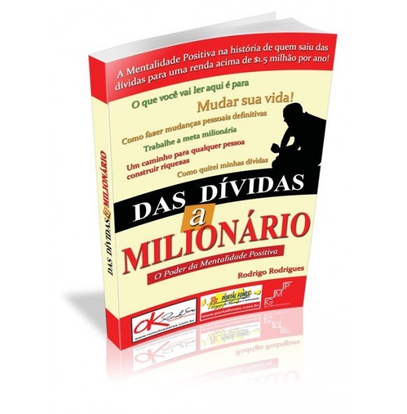 DAS DÍVIDAS A MILIONÁRIO O Poder da Mentalidade Positiva 