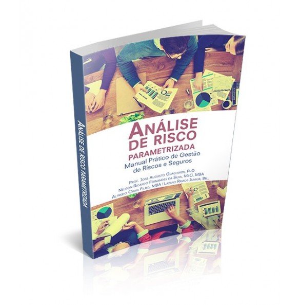 ANÁLISE DE RISCO PARAMETRIZADA Manual Prático de Gestão de Riscos e Seguros