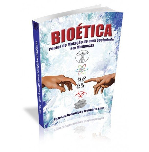 BIOÉTICA Pontos de Mutação de uma Sociedade em Mudanças