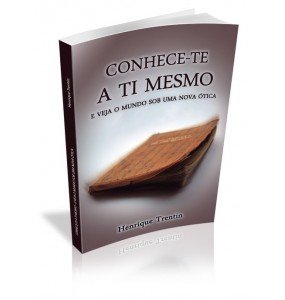 CONHECE-TE A TI MESMO E veja o mundo sob uma nova ótica