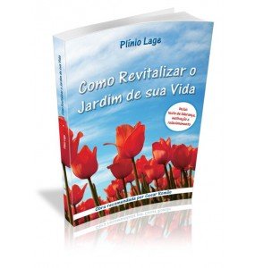 COMO REVITALIZAR O JARDIM DE SUA VIDA