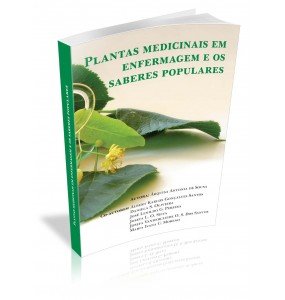 PLANTAS MEDICINAIS EM ENFERMAGEM E OS SABERES POPULARES