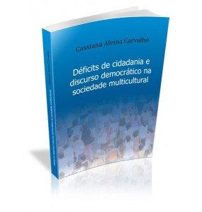 DÉFICITS DE CIDADANIA E DISCURSO DEMOCRÁTICO NA SOCIEDADE MULTICULTURAL 