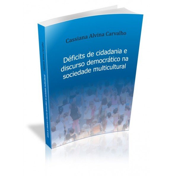 DÉFICITS DE CIDADANIA E DISCURSO DEMOCRÁTICO NA SOCIEDADE MULTICULTURAL 