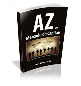 AZ do Mercado de Capitais Fundamentos Básicos para Produtos e Serviços de Investimentos 