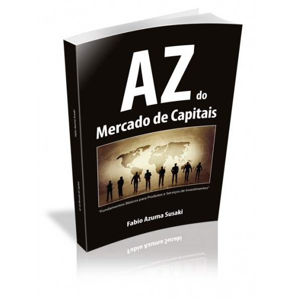 AZ do Mercado de Capitais Fundamentos Básicos para Produtos e Serviços de Investimentos 