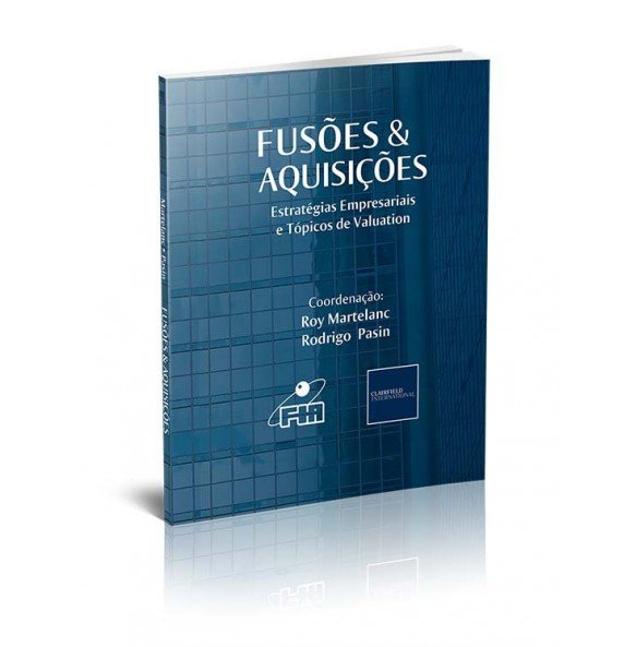 FUSÕES & AQUISIÇÕES  Estratégias Empresariais e Tópicos de Valuation