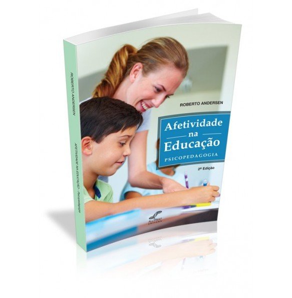 AFETIVIDADE NA EDUCAÇÃO PSICOPEDAGOGIA 2ª EDIÇÃO