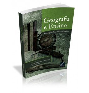 GEOGRAFIA E ENSINO Abordagens Conceituais e Temáticas - ESGOTADO