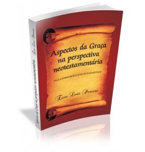 ASPECTOS DA GRAÇA NA PERSPECTIVA NEOTESTAMENTÁRIA