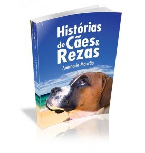 HISTÓRIAS DE CÃES & REZAS 